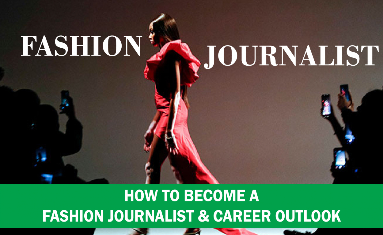 Fashion Journalist: How to Become a Fashion Journalist & Career Outlook